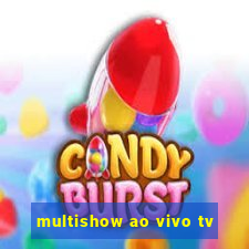 multishow ao vivo tv